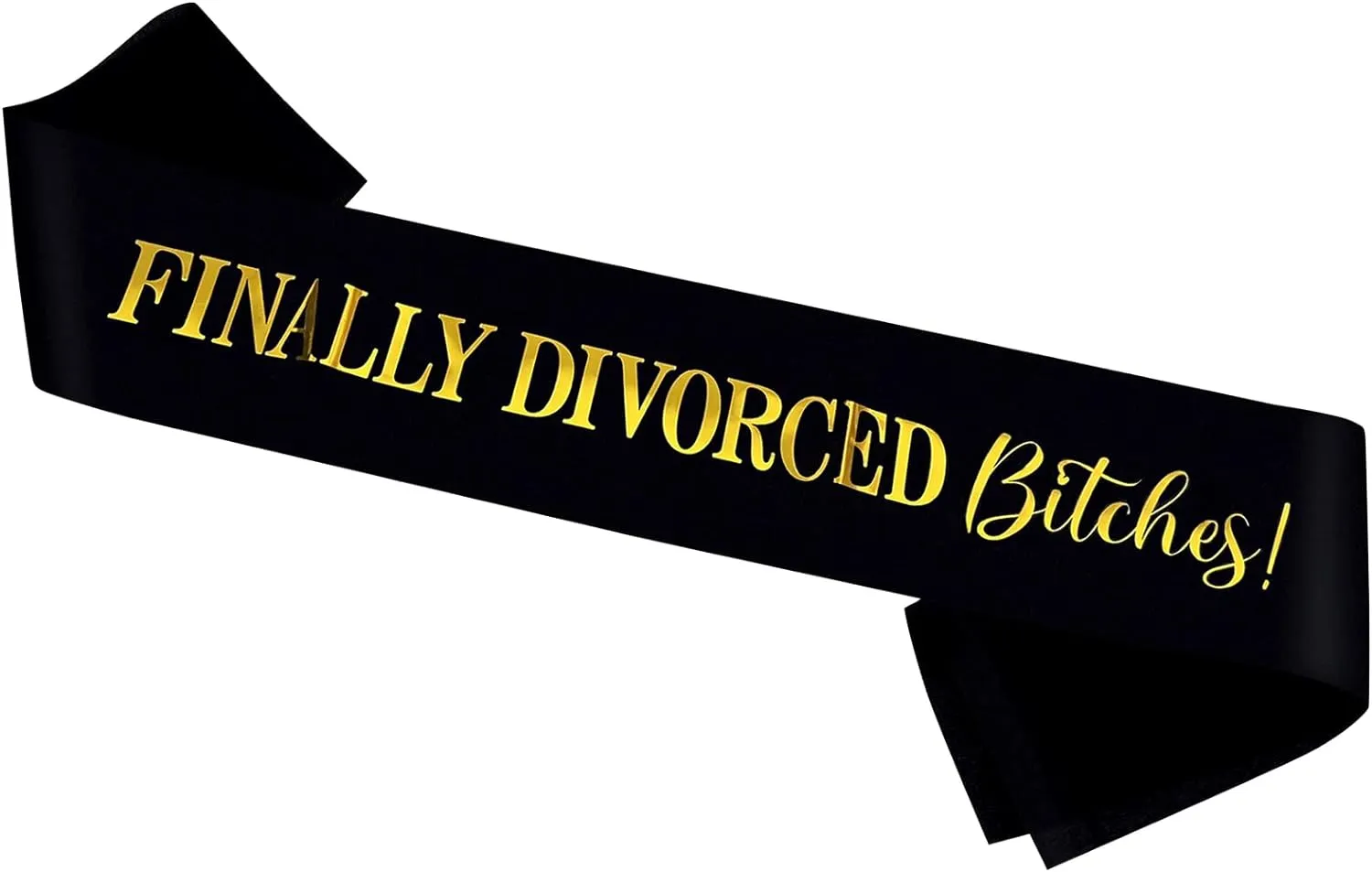 Finally Divorced Bitches Sash, Black Sash with Gold Glitter - Just Divorced Funny Happy Divorced Party Decoration -Funny Divorced Boy Bye Satin Sash